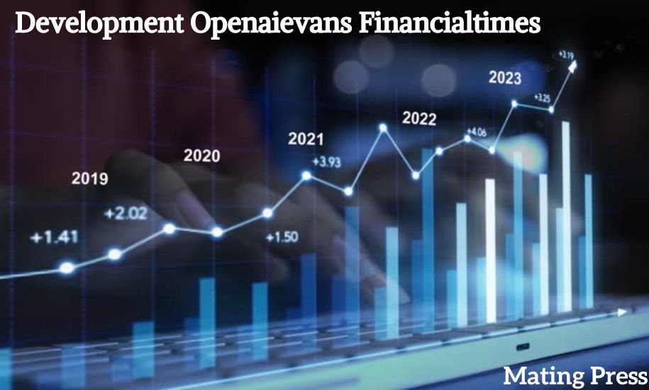 development openaievans financialtimes